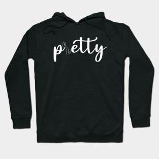 Pretty Petty (White Text) Hoodie